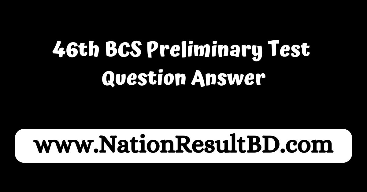 Th Bcs Preliminary Question Answer