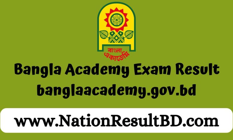 Bangla Academy Exam Result 2024 - banglaacademy.gov.bd