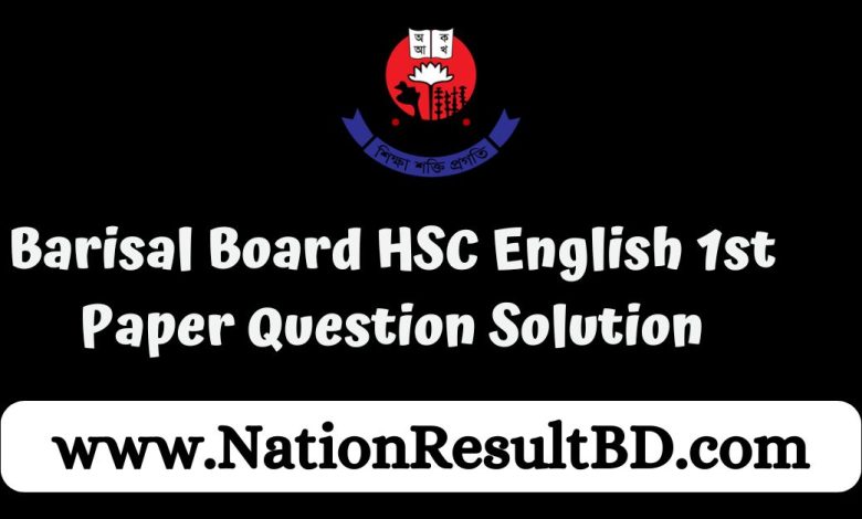 Barisal Board HSC English 1st Paper Question Solution 2024