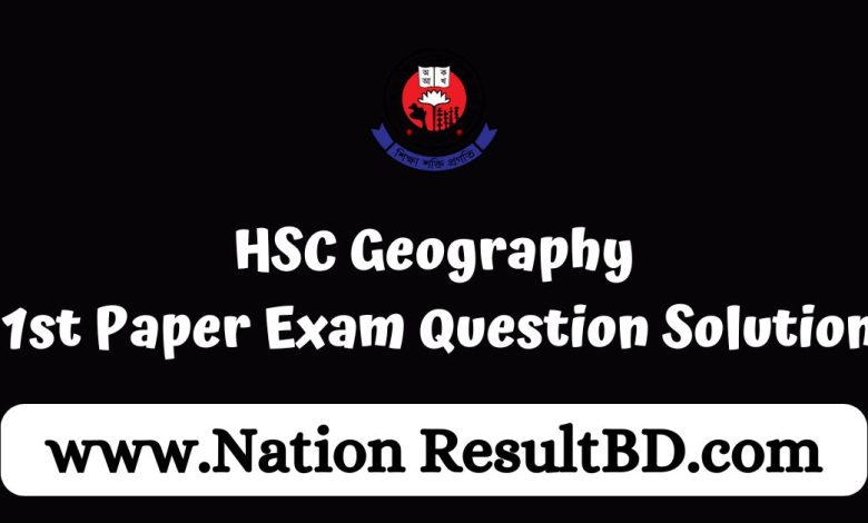 HSC 2024 Geography 1st Paper Exam Question Solution