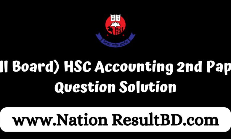 HSC Accounting 2nd Paper Question Solution 2024 (All Board)