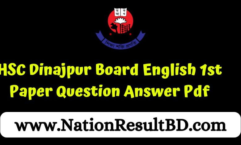 HSC Dinajpur Board English 1st Paper Question Answer 2024 Pdf