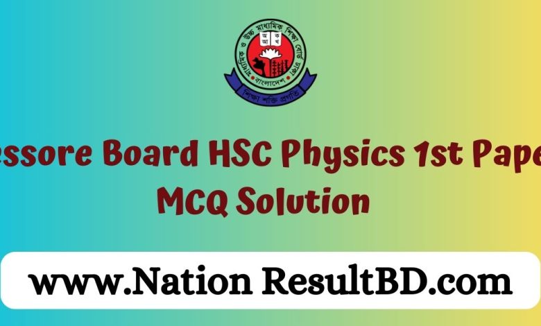 Jessore Board HSC Physics 1st Paper MCQ Solution 2024