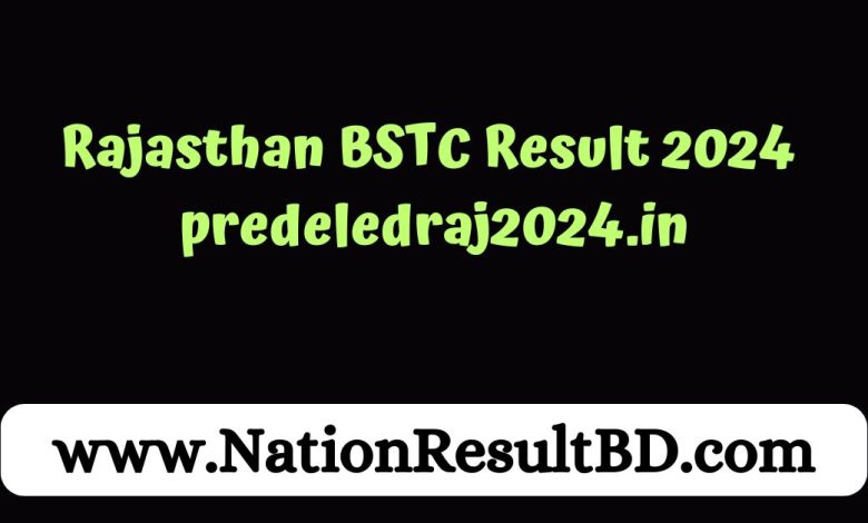 Rajasthan BSTC Result 2024 - predeledraj2024.in