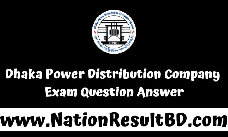 Dhaka Power Distribution Company Exam Question Answer 2024