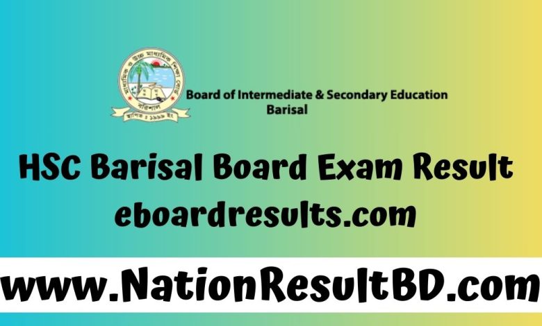 HSC 2024 Barisal Board Exam Result - eboardresults.com