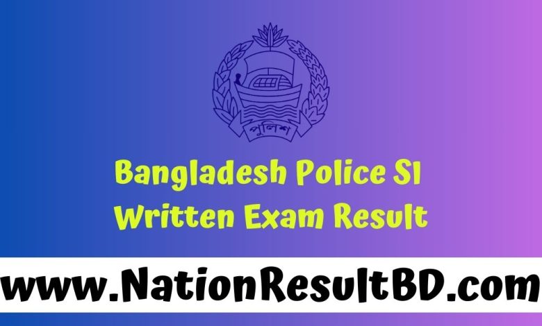 Bangladesh Police SI Written Exam Result 2024