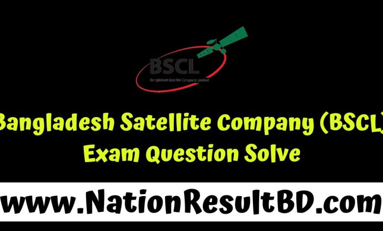 Bangladesh Satellite Company (BSCL) Exam Question Solve 2024