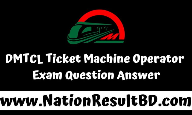 DMTCL Ticket Machine Operator Exam Question Answer 2024