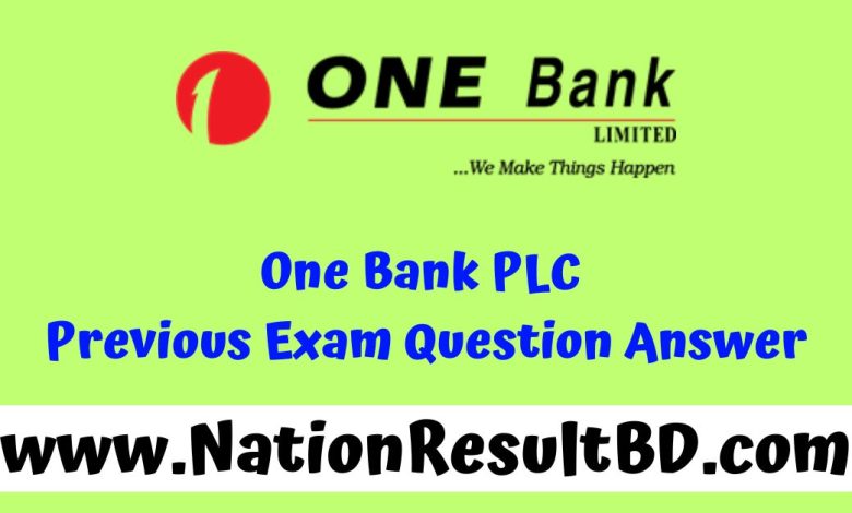 One Bank PLC Previous Exam Question Answer 2024