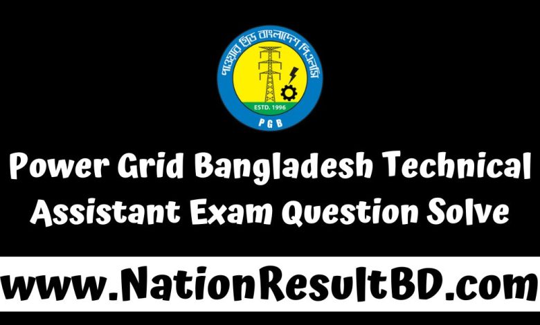 Power Grid Bangladesh Technical Assistant Exam Question Solve 2024