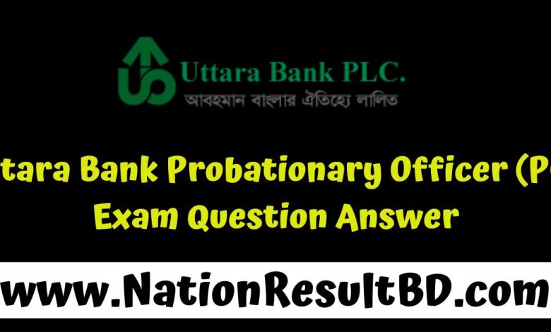 Uttara Bank Probationary Officer (PO) Exam Question Answer 2024