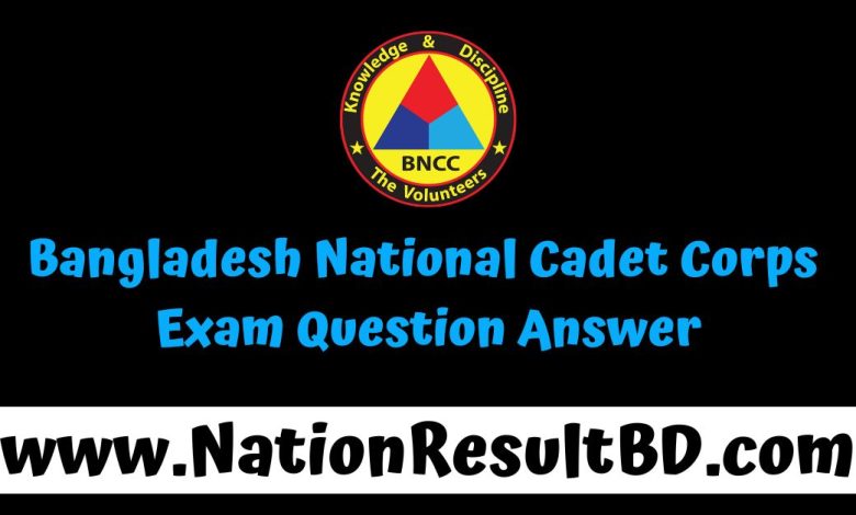 Bangladesh National Cadet Corps Exam Question Answer 2024