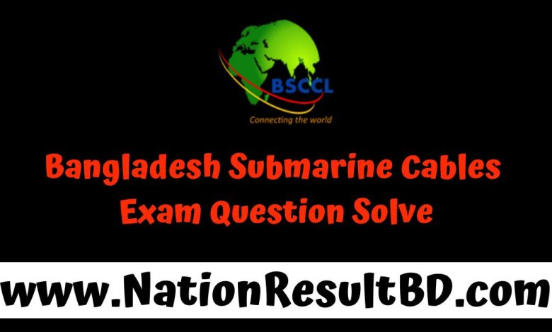 Bangladesh Submarine Cables Exam Question Solve 2024