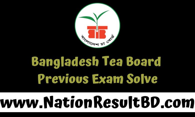 Bangladesh Tea Board Previous Exam Solve 2025