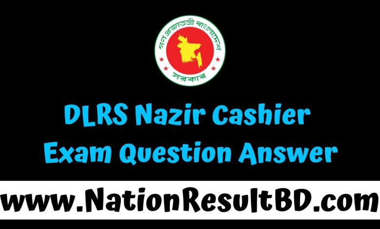 DLRS Nazir Cashier Exam Question Answer 2025