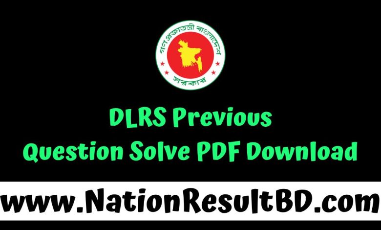 DLRS Previous Question Solve 2025 PDF Download