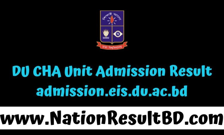 DU CHA Unit Admission Result 2025 - admission.eis.du.ac.bd