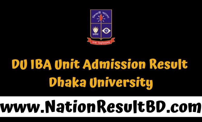 DU IBA Unit Admission Result 2025 - Dhaka University