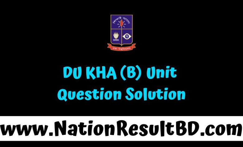 DU KHA (B) Unit Question Solution 2025