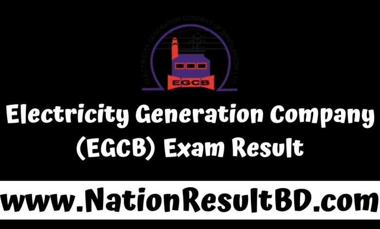 Electricity Generation Company (EGCB) Exam Result 2025