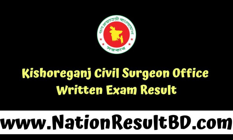 Kishoreganj Civil Surgeon Office Written Exam Result 2025